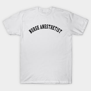 Nurse Anesthetist T-Shirt